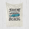 Take Me To The Beach Blanket-CA LIMITED